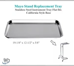 Dukal Tech-med Mayo Stand Flat Instrument Tray Fits California Style Base, 1/EA. Fixed Price $69.95.