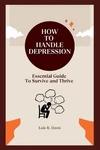 How To Handle Depression: Essential Guide Survive Thrive By Lois Davis Pa. Fixed Price $24.25.